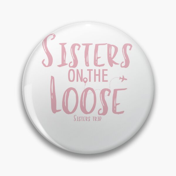Item preview, Sisters On The Loose Sister's Trip , Sisters Trip , Sisters Weekend Trip, Sisters Trip, Girls Trip 2022 designed and sold by Alexa5454.