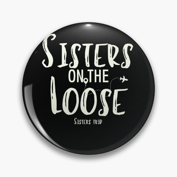 Item preview, Sisters On The Loose Sister's Trip , Sisters Trip , Sisters Weekend Trip, Sisters Trip, Girls Trip 2022 designed and sold by Alexa5454.