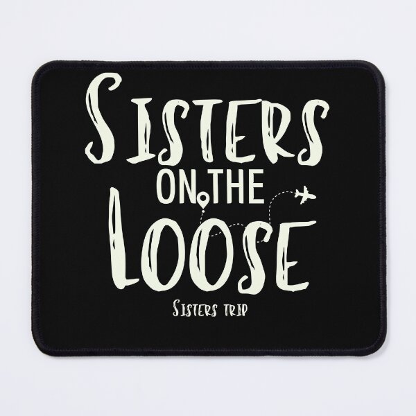 Item preview, Sisters On The Loose Sister's Trip , Sisters Trip , Sisters Weekend Trip, Sisters Trip, Girls Trip 2022 designed and sold by Alexa5454.