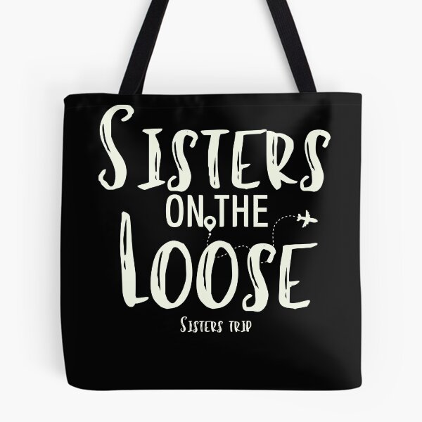 Item preview, Sisters On The Loose Sister's Trip , Sisters Trip , Sisters Weekend Trip, Sisters Trip, Girls Trip 2022 designed and sold by Alexa5454.