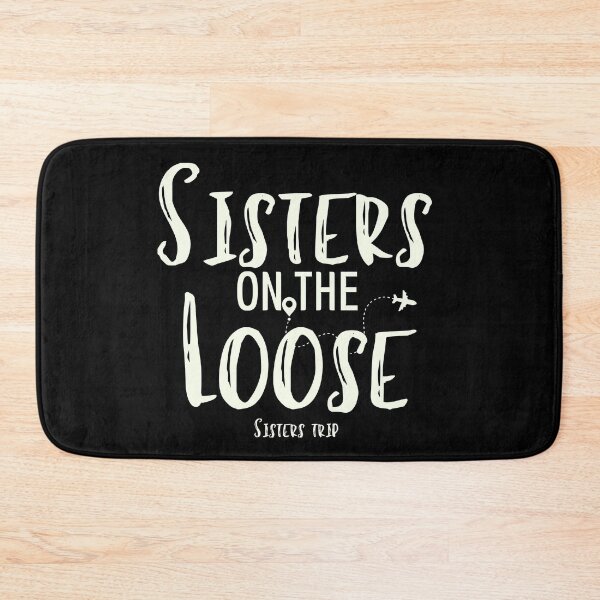 Item preview, Sisters On The Loose Sister's Trip , Sisters Trip , Sisters Weekend Trip, Sisters Trip, Girls Trip 2022 designed and sold by Alexa5454.