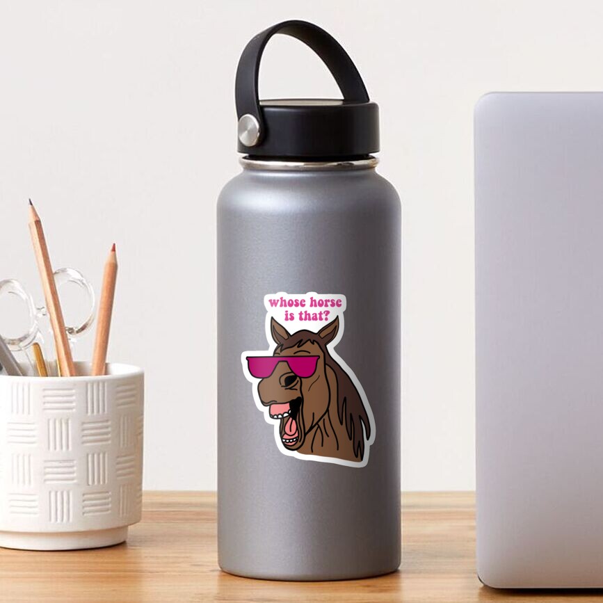 whose-horse-is-that-sticker-for-sale-by-ohsnapitzrylee-redbubble