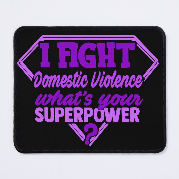 Item preview, I Fight Domestic Violence What's Your Superpower designed and sold by Kohend.