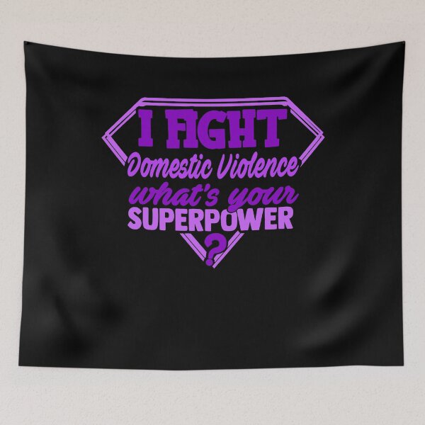 Item preview, I Fight Domestic Violence What's Your Superpower designed and sold by Kohend.
