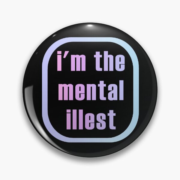 Item preview, I'm The Mental Illest designed and sold by sageletrox.