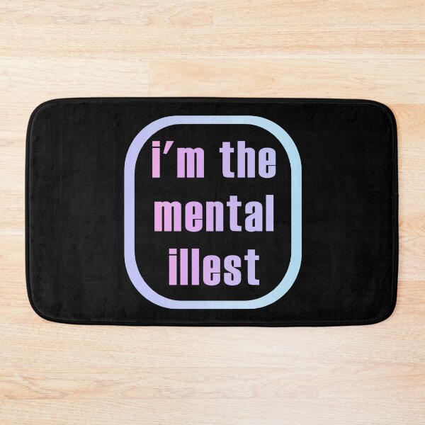 Item preview, I'm The Mental Illest designed and sold by sageletrox.