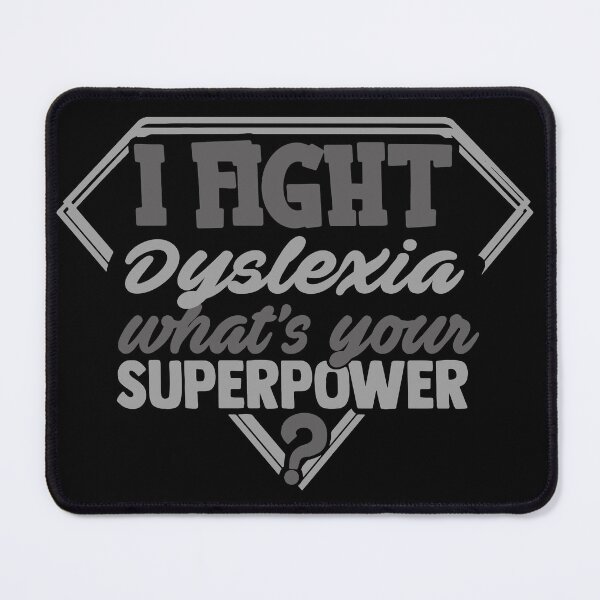 Item preview, I Fight Dyslexia What's Your Superpower designed and sold by Kohend.