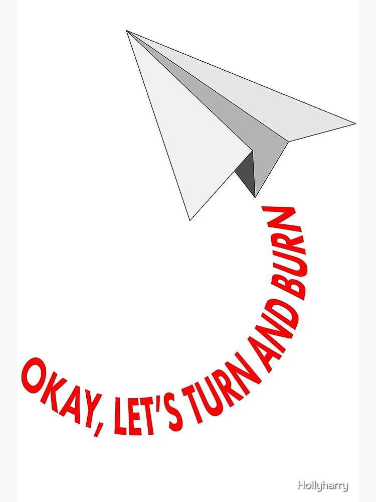 "Okay, Let's turn and burn, top gun, paper plane, humour, top gun movie