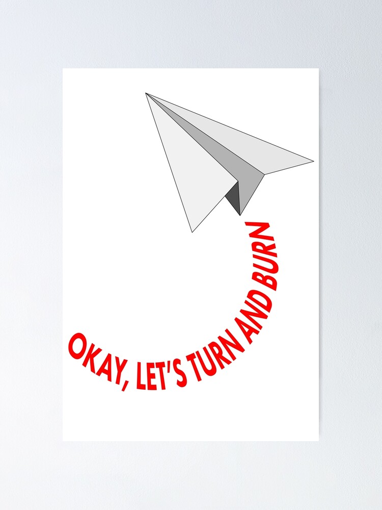 "Okay, Let's turn and burn, top gun, paper plane, humour, top gun movie