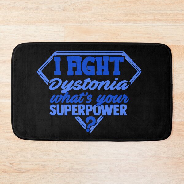 Item preview, I Fight Dystonia What's Your Superpower designed and sold by Kohend.