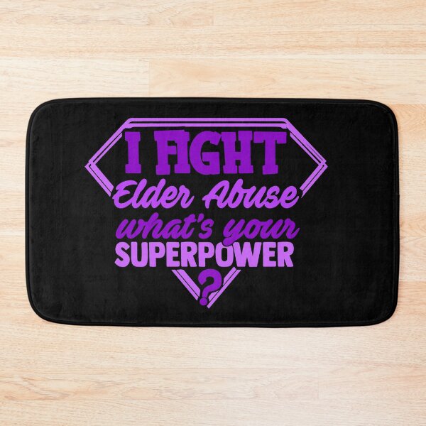 Item preview, I Fight Elder Abuse What's Your Superpower designed and sold by Kohend.