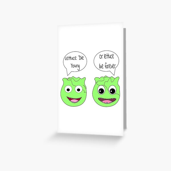 Forever Lettuce (Misheard Song Lyric) Greeting Card