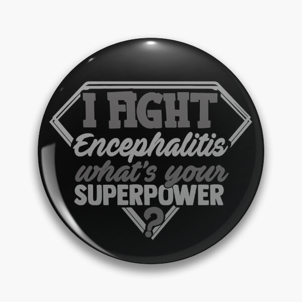Item preview, I Fight Encephalitis What's Your Superpower designed and sold by Kohend.