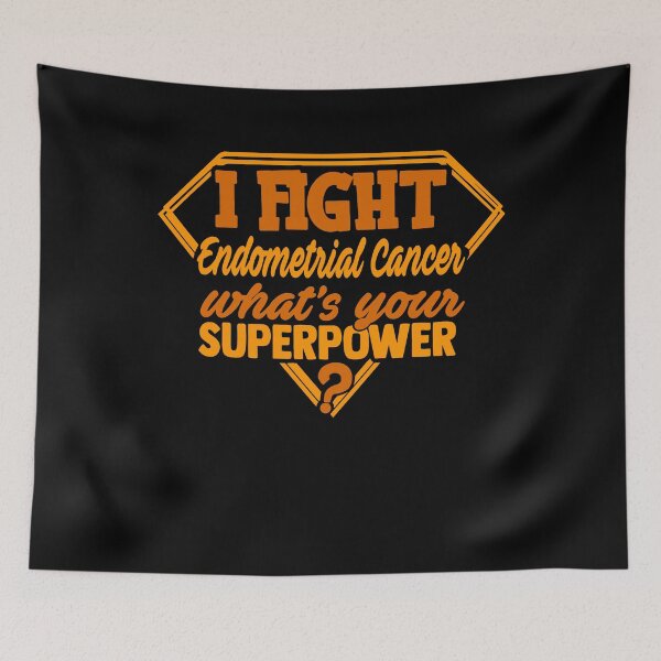 Item preview, I Fight Endometrial Cancer What's Your Superpower designed and sold by Kohend.