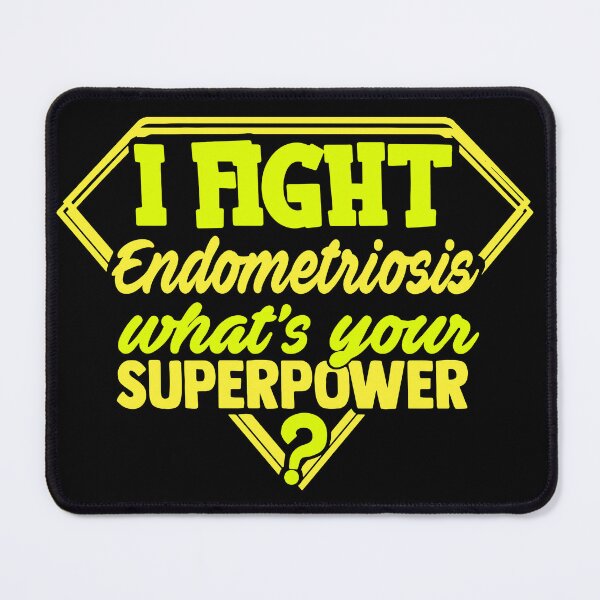 Item preview, I Fight Endometriosis What's Your Superpower designed and sold by Kohend.