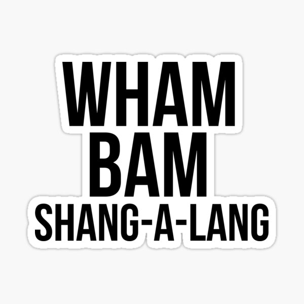 Wham Bam Stickers Redbubble