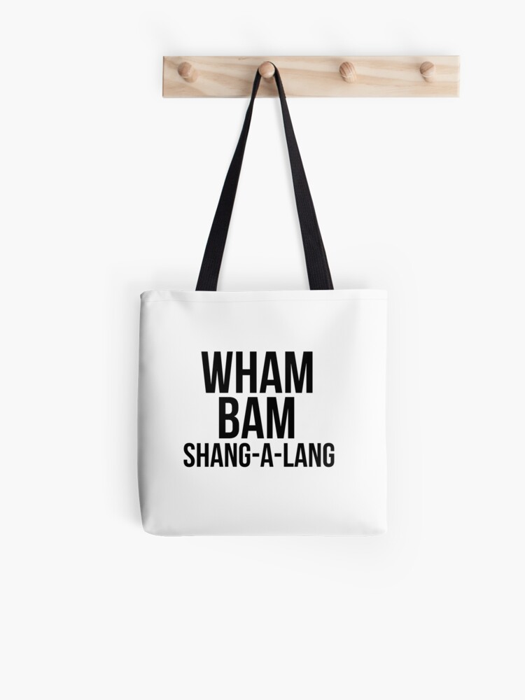 Wham Bam Shang A Lang Tote Bag By Rafflesparty Redbubble