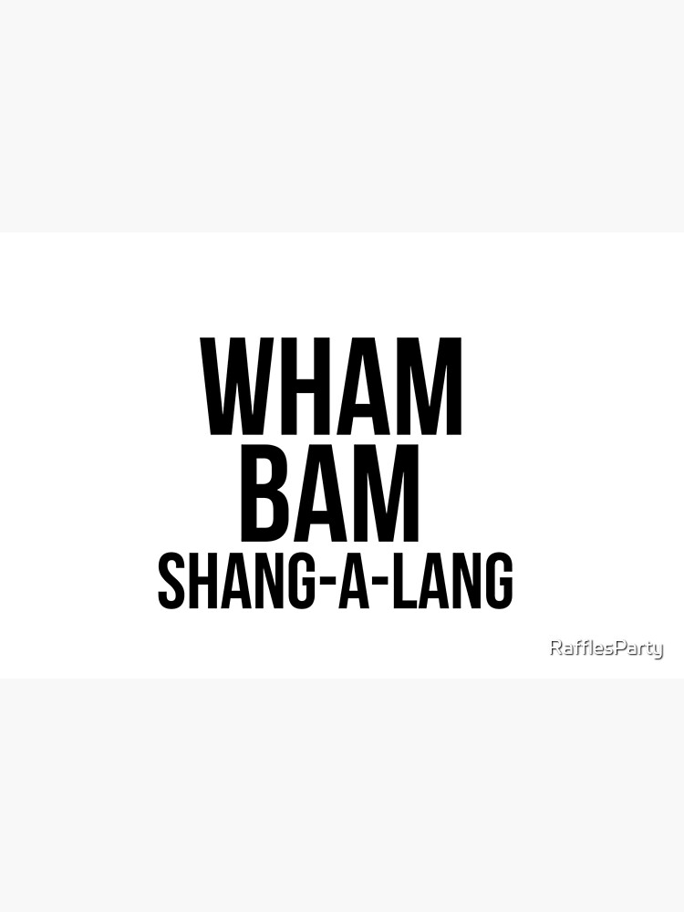 Wham Bam Shang A Lang Laptop Skin By Rafflesparty Redbubble