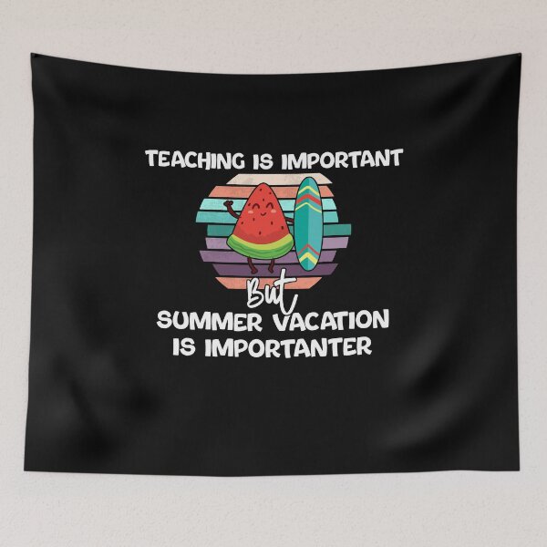 Item preview, teaching Is Important But summer vacation Is Importanter, Funny Vacation family  designed and sold by yssnyd.