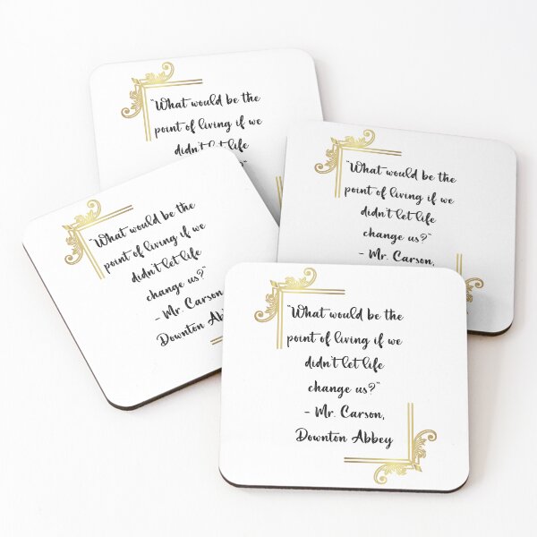 Item preview, Downton Abbey Mr. Carson Inspirational Quote designed and sold by Tj0906.