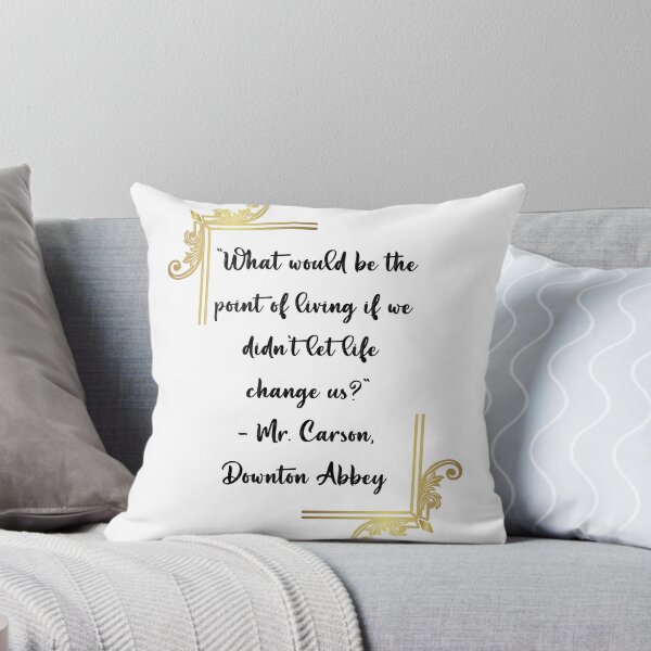 Item preview, Downton Abbey Mr. Carson Inspirational Quote designed and sold by Tj0906.