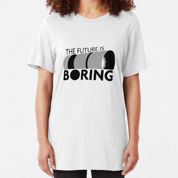 The Future is Boring Slim Fit T-Shirt