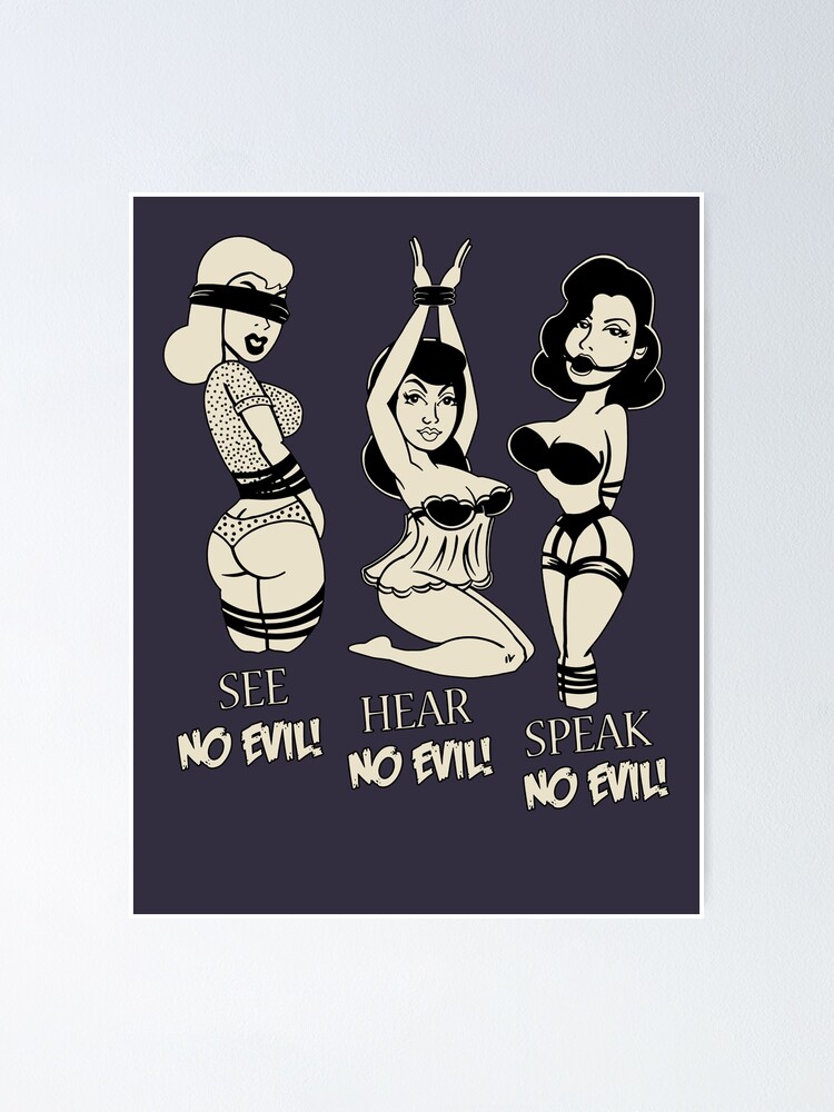 "Sexy Girl See No Evil Hear No Evil Speak No Evil For Man For Women Handmade T White" Poster for