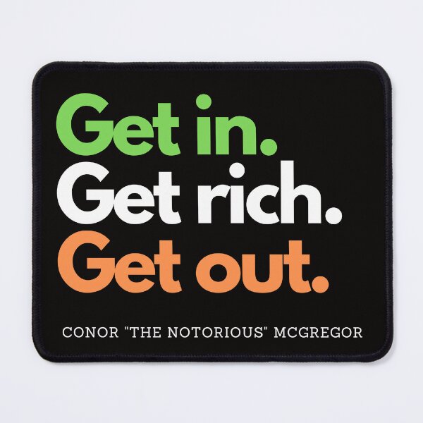 Item preview, Conor Mcgregor - Get In. Get Rich. Get Out designed and sold by MMXXXII.