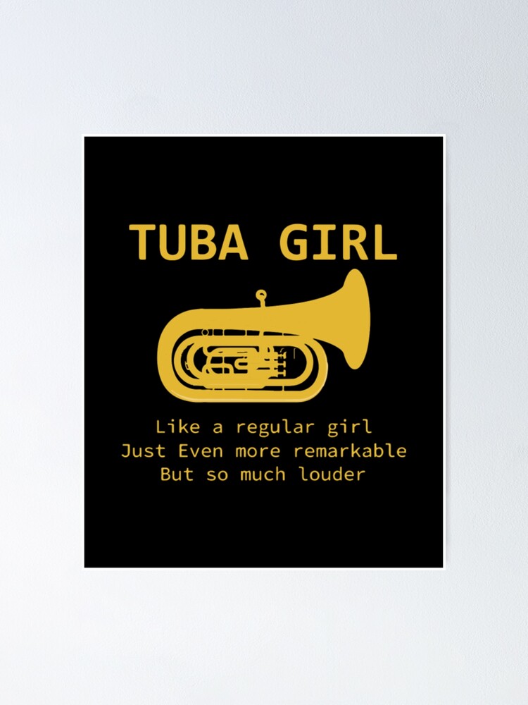 Tuba Girl Funny Tuba Player Marching Band Poster for Sale by RaineHim