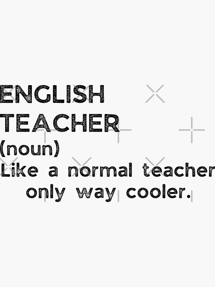 english-teacher-noun-like-a-normal-teacher-only-way-cooler