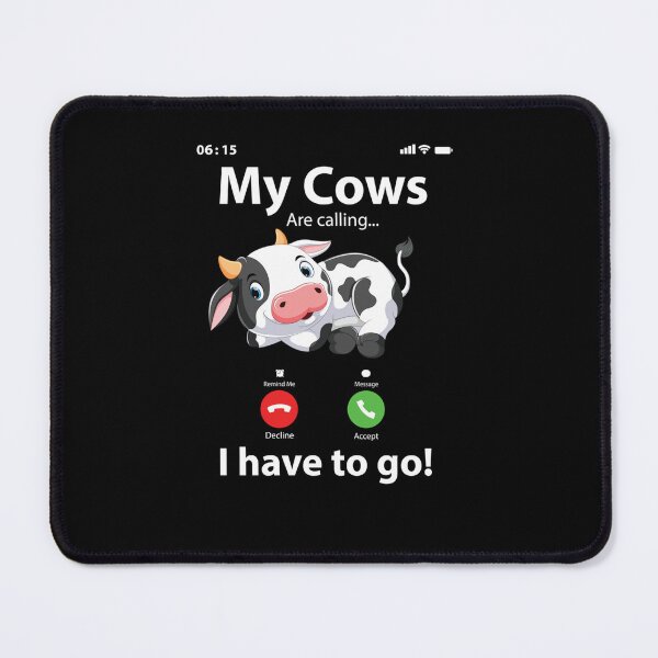 Item preview, MY COWS ARE CALLING I HAVE TO GO designed and sold by sobriowslen.