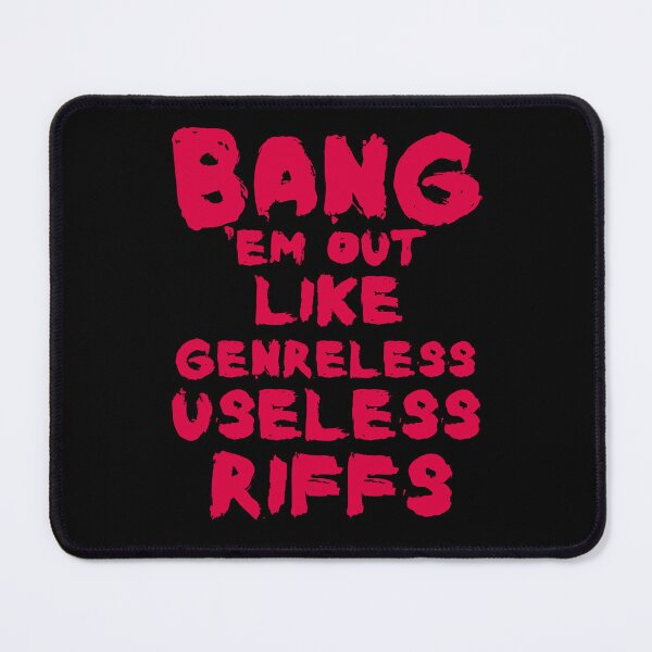 Item preview, Bang 'em Out Like Genreless Useless Riffs designed and sold by RoughShirts.