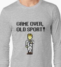 Game Over, Old Sport! Long Sleeve T-Shirt