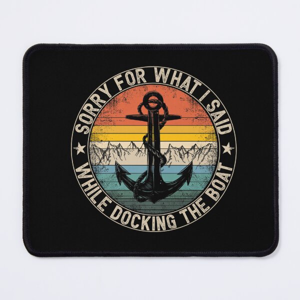 Item preview, Sorry For What I Said While Docking The Boat boating captain designed and sold by Erik44a.