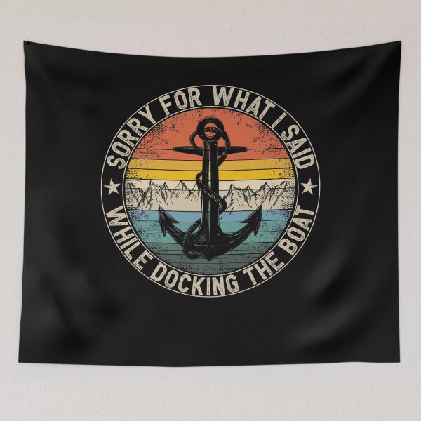Item preview, Sorry For What I Said While Docking The Boat boating captain designed and sold by Erik44a.