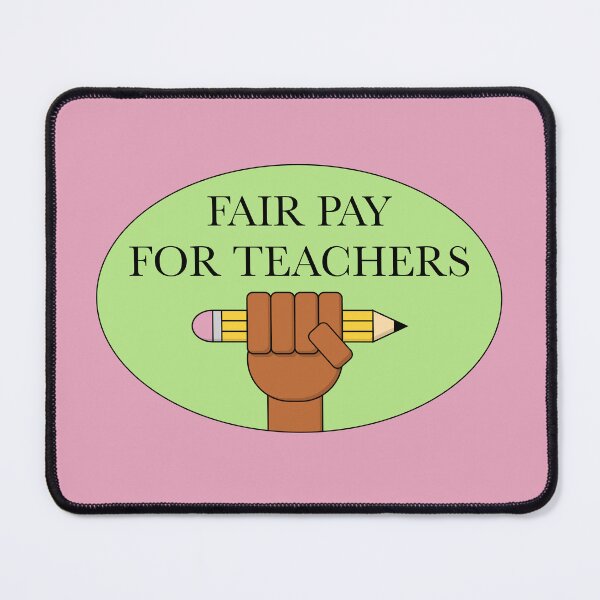 Item preview, Fair Pay For Our Teachers - Teacher Salary designed and sold by Picket Club.