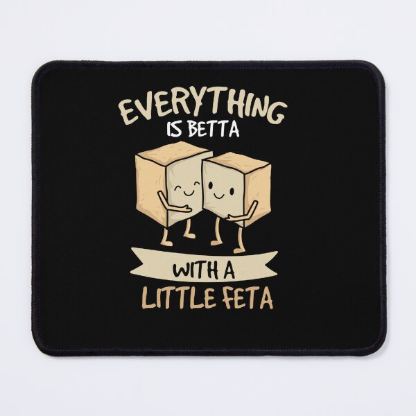 Item preview, EVERYTHING IS BETTA WITH A LITTLE FETA CHEESE CHEESEMAKING designed and sold by sobriowslen.