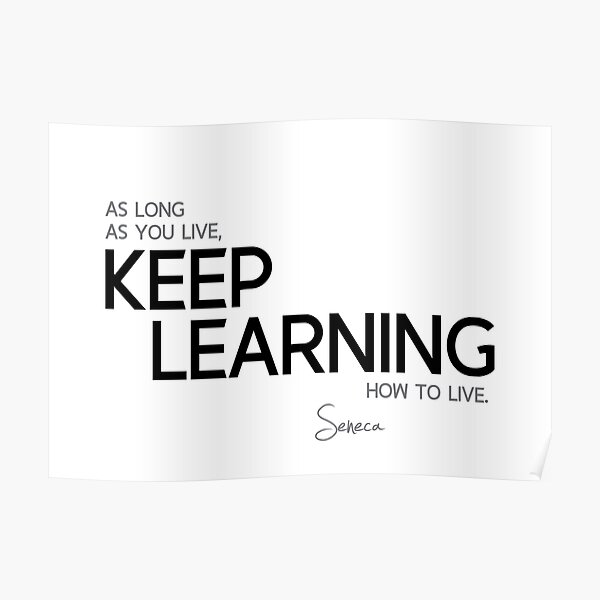 keep learning - seneca Poster