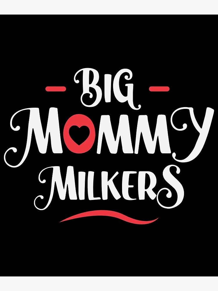 Big Mommy Milkers Big Breast Mom Poster For Sale By Mvernondesigns Redbubble