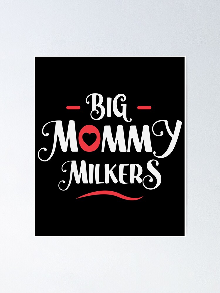 Big Mommy Milkers Big Breast Mom Poster For Sale By Mvernondesigns Redbubble 