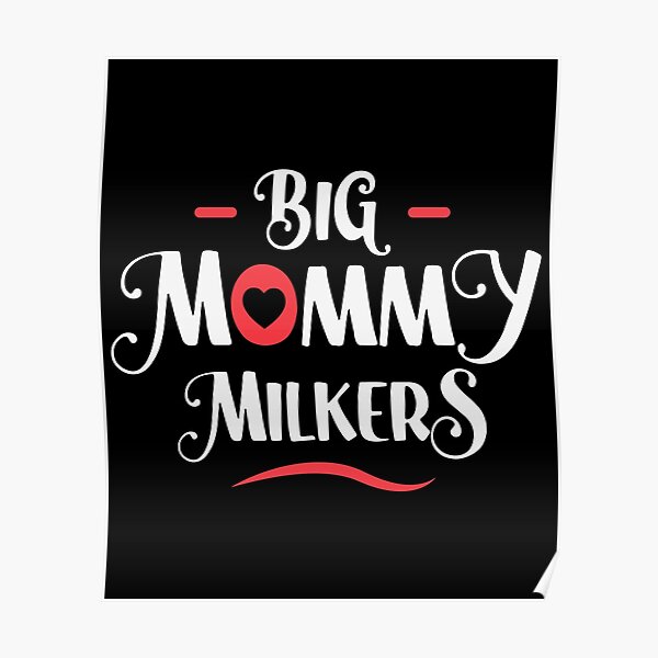 Big Mommy Milkers Big Breast Mom Poster For Sale By Mvernondesigns Redbubble