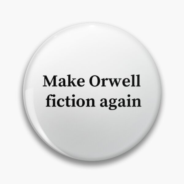 Item preview, Make Orwell fiction again   designed and sold by ChloeArtCr11.