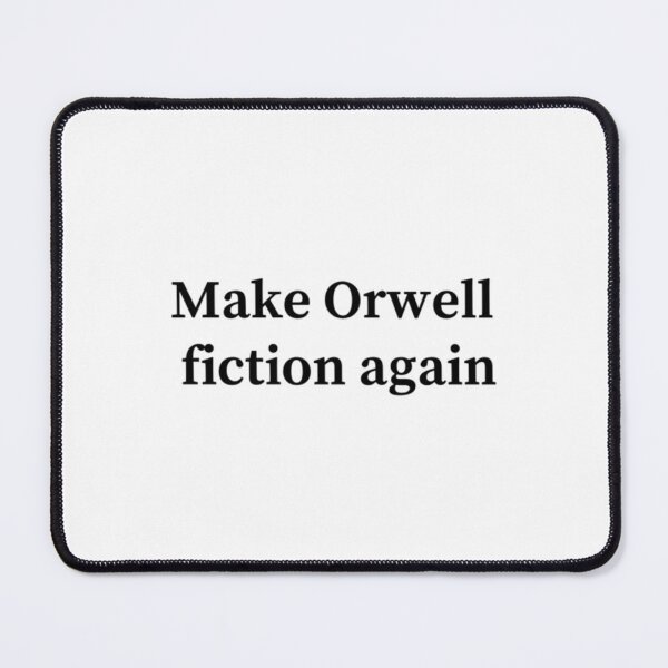 Item preview, Make Orwell fiction again   designed and sold by ChloeArtCr11.