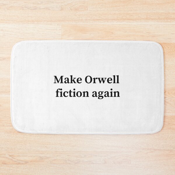 Item preview, Make Orwell fiction again   designed and sold by ChloeArtCr11.