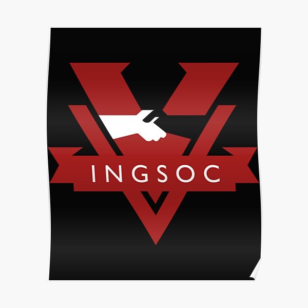 "Ingsoc " Poster for Sale by ChloeArtCr11 | Redbubble