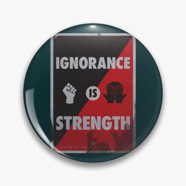 Item preview, Ignorance is Strength   designed and sold by ChloeArtCr11.
