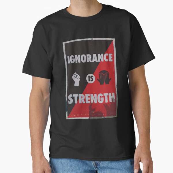 Item preview, Ignorance is Strength   designed and sold by ChloeArtCr11.