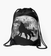 Throw me to the Wolves and i will return Leading the Pack Drawstring Bag
