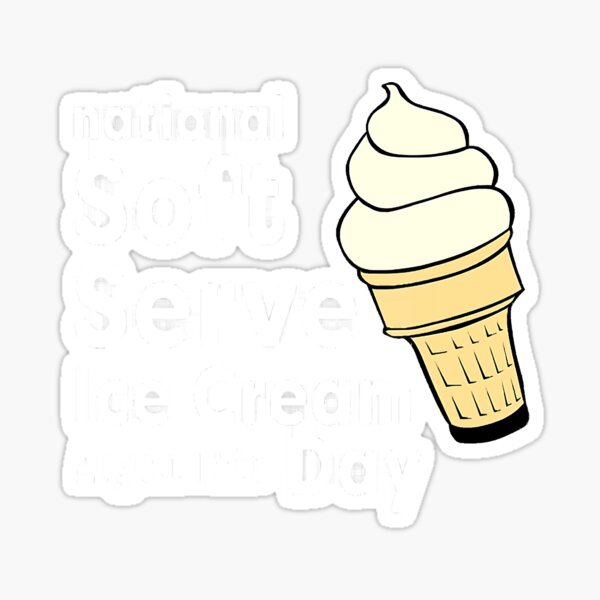"National Soft Serve Ice Cream Day August 18th" Sticker for Sale by