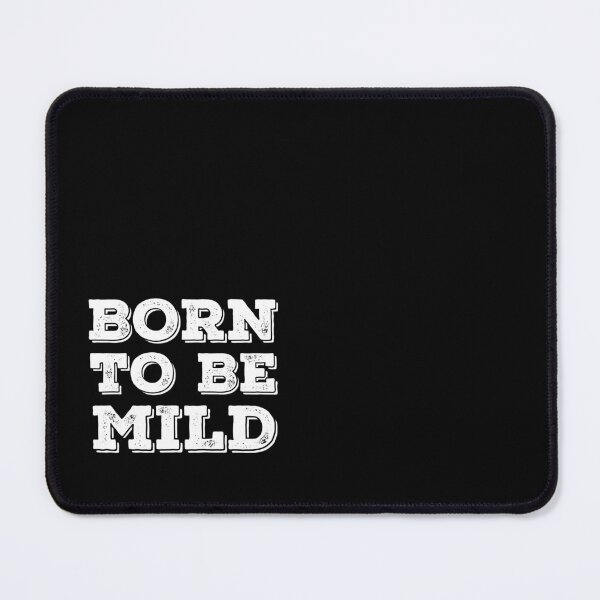 Item preview, Born to be Mild designed and sold by GlazifiedArts.